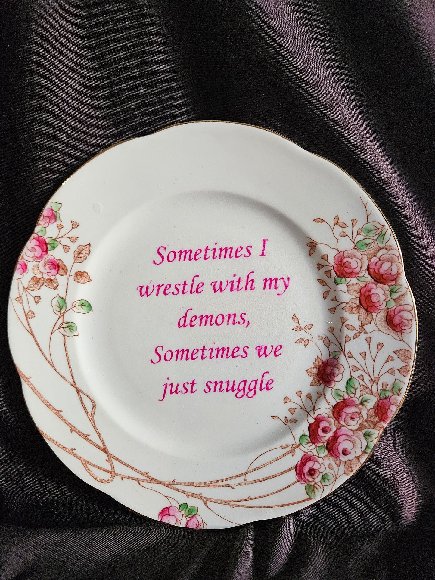 Sometimes I wrestle with my demons, Sometimes we just snuggle Plate