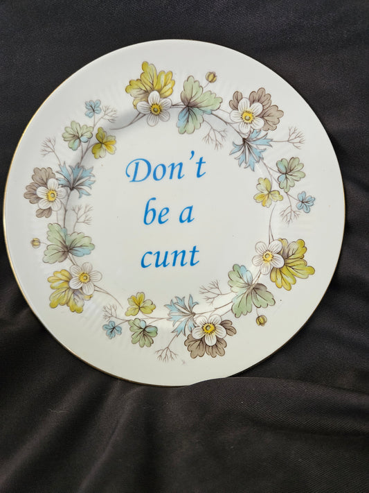Don't be a cunt Plate