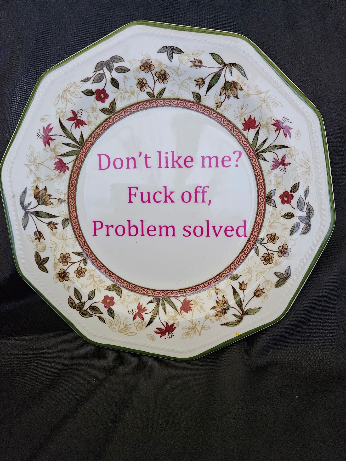 Don't like me, Fuck off, Problem solved Plate