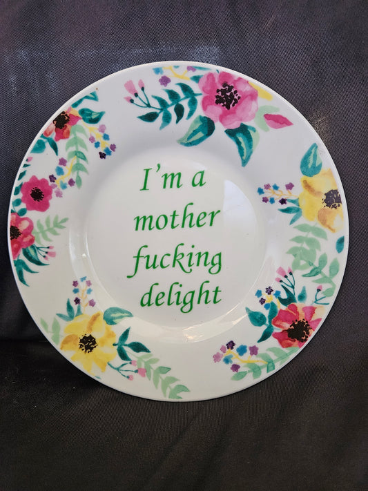 I'm a mother fucking delight Plate