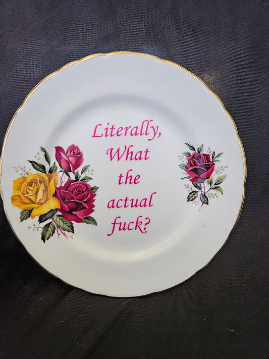 Literally, What the actual fuck Plate