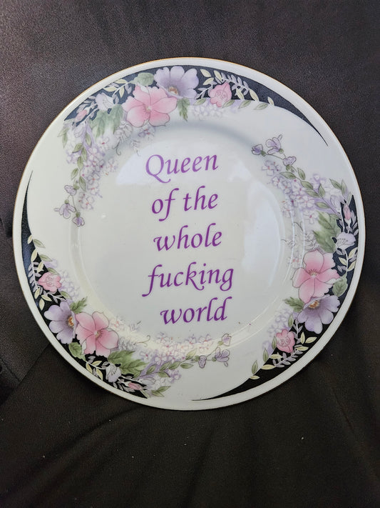 Queen of the whole fucking world Plate