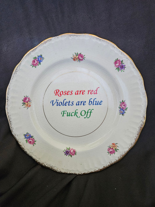 Roses are red, Violets are blue, Fuck off Plate