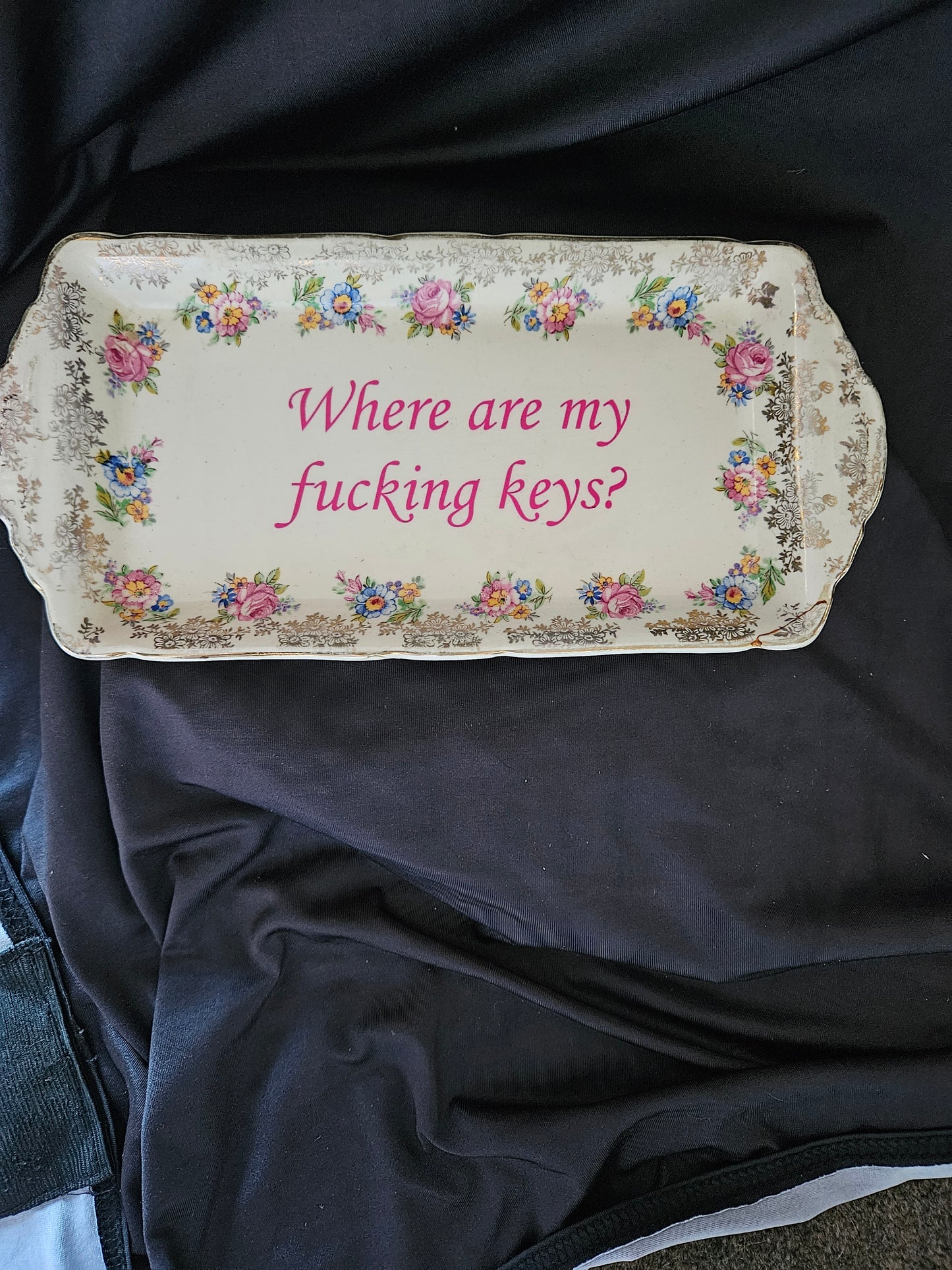 Where are my fucking keys? Dish