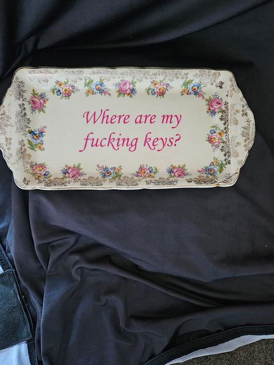 Where are my fucking keys? Dish