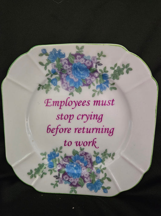 Employees must stop crying before returning to work plate