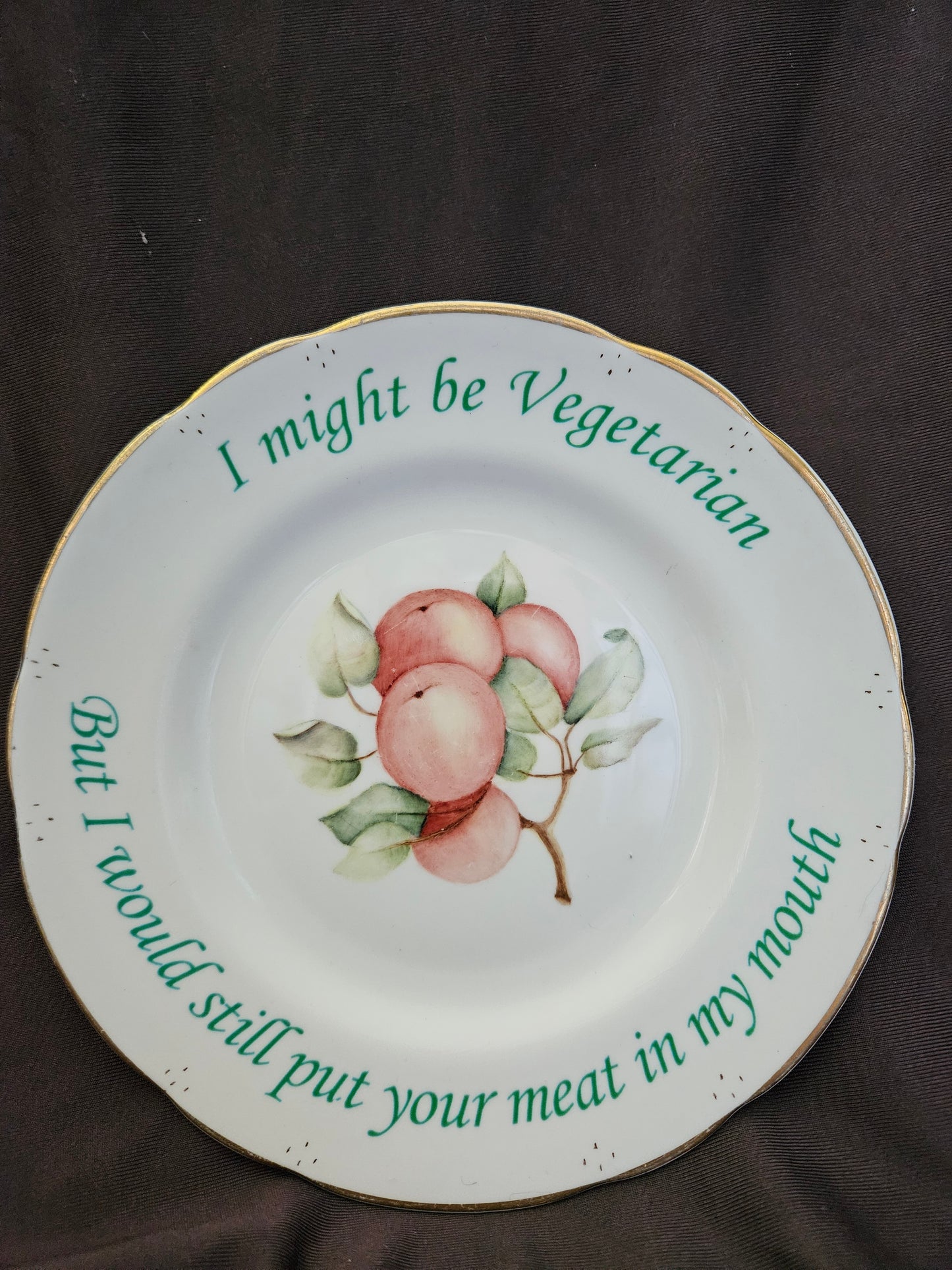 I might be Vegetarian, but I would still put your meat in my mouth Plate