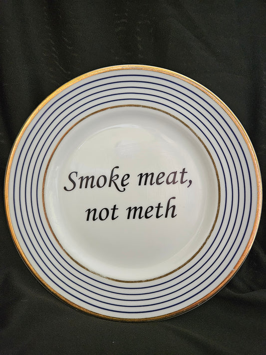 Smoke meat, not meth Plate