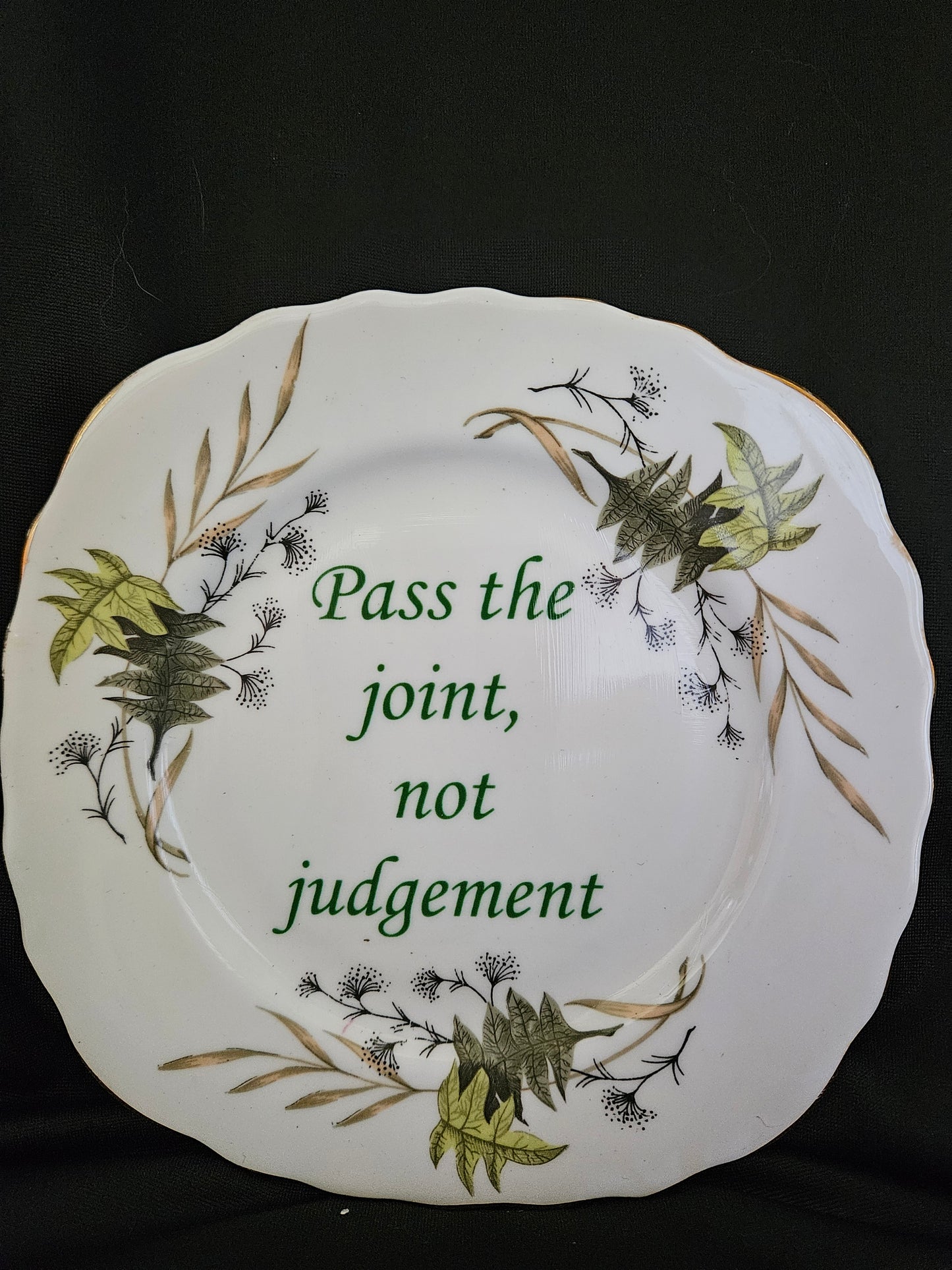 Pass the joint, not judgement Plate