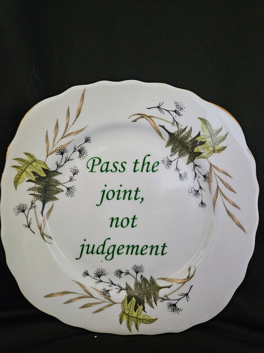 Pass the joint, not judgement Plate