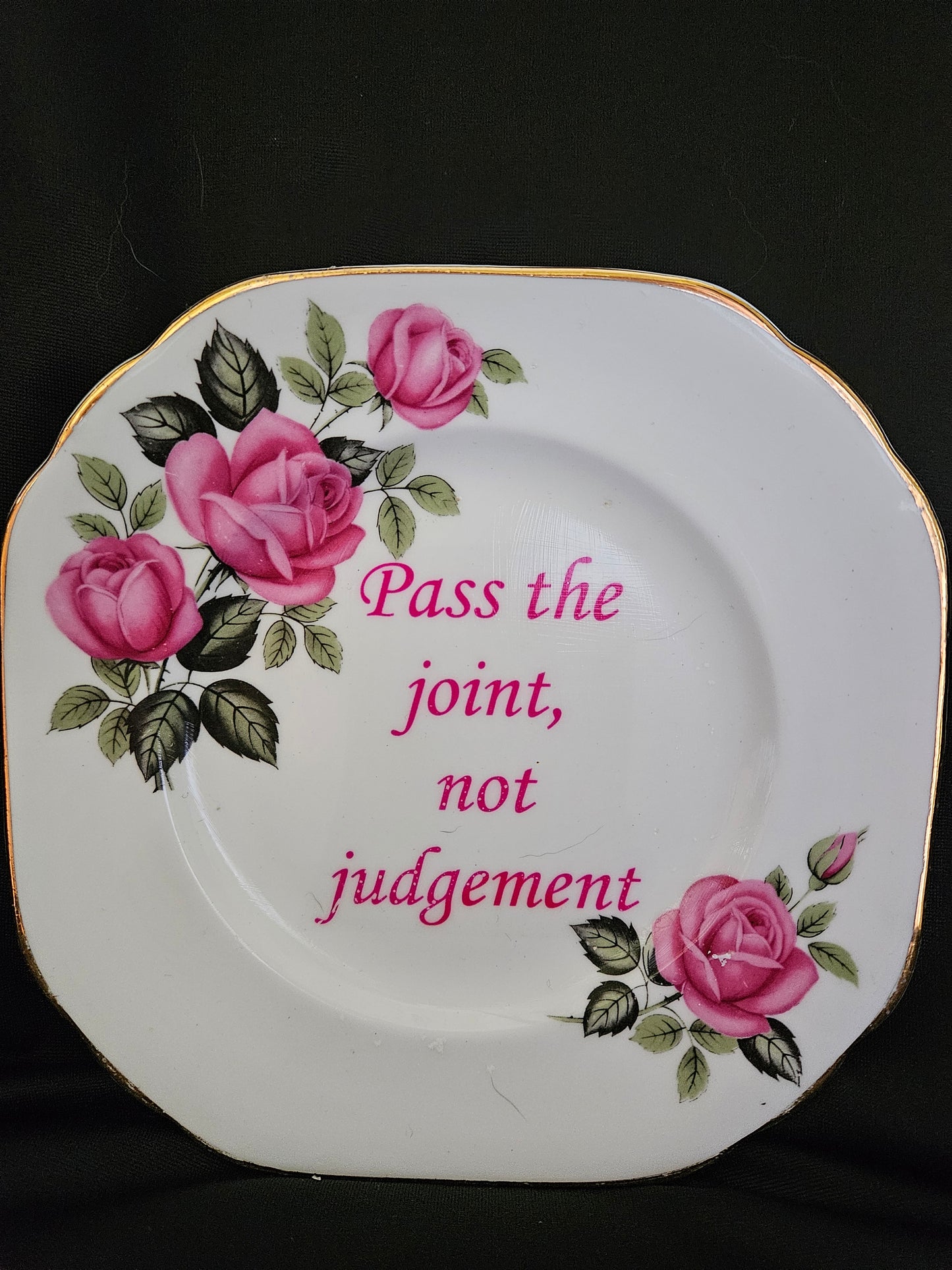 Pass the joint, not judgement Plate