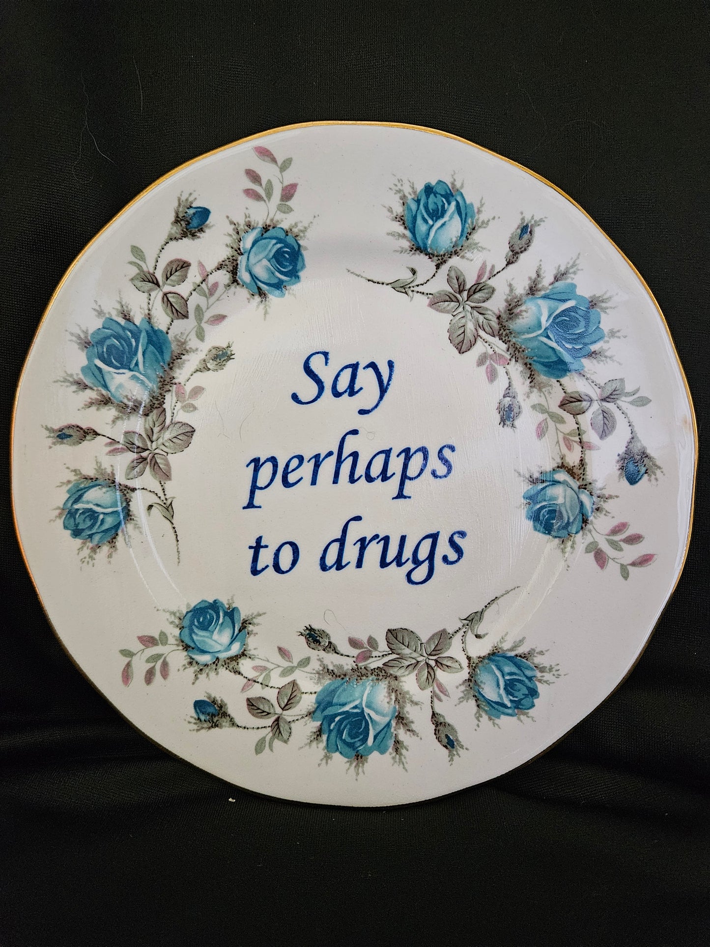 Say perhaps to drugs Plate