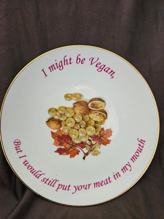I might be Vegan, but I would still put your meat in my mouth Plate